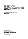 School Level Educational Statistics of Nepal Consolidated Report 2015 (2072 BS) / Department of Education