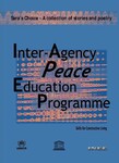 Saras choice: a collection of stories and poetry; 2005Inter- Agency Peace Education Programme: Skills for Constructive Living