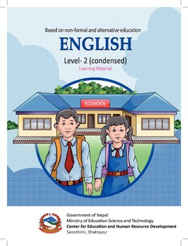 Based on non-formal and alternative education : ENGLISH Level- 2 (Condensed) Learning Material / Center for Education and Human Resource Development
