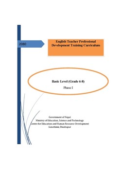 English Teacher Professional Development Training Curriculum : Basic Level (Grade 6-8) Phase 1, 2080 / Center for Education and Human Resource Development