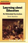 Learning about education: an unfinished curriculum