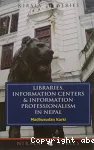 Libraries, Information Centers & Information Professionalism in Nepal