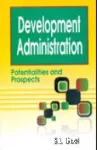 Development Administration: Potentialities and Prospects