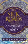 The Silk Roads: A New history of the World