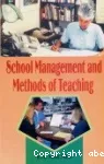 School management and methods of teaching