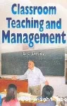 Classroom Teaching and Management