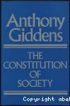 The Constitution of Society: Outline of the Theory of structuration