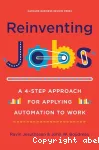 Reinventing jobs : a 4-step approach for applying automation to work