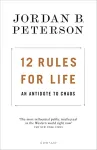 12 rules for life : an antidote to chaos