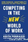 Competing in the new world of work : how radical adaptability separates the best from the rest