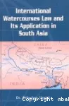 International Watercourses Law and it's Application in South Asia