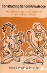 Constructing school knowledge : an ethnography of learning in an Indian village