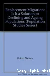 Replacement Migration : Is it a solution to declining and ageing populations ?