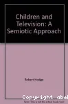 Children and Television : A Semiotic approach