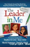 The leader in me : how schools around the world are inspiring greatness, one child at a time