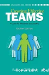 Creating effective Teams: a guide for members and leaders