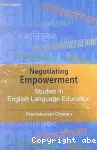 Negotiating empowerment : studies in English language education