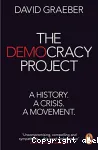 The Democracy Project : A History , a Crisis, a Movement