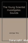 Sounds (The Young Scientist Investigates)