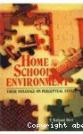 Home and school environment