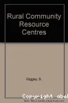 Rural Community Resource centres: a guide for developing countries