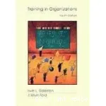 Training in Organizations : Needs Assessment, Development, and Evaluation (4th ed)