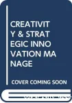 Creativity and Strategic Innovation Management