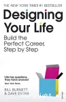 Designing Your Life : Build the perfect career, step by step