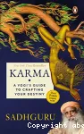 Karma : a yogi's guide to crafting your destiny