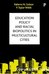 Education policy and racial biopolitics in multicultural cities
