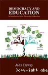 Democracy and Education : An Introduction to the Philosophy of Education