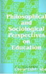Philosophical and sociologocal perspectives on education
