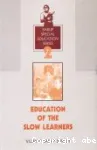 Education of the Slow Learners