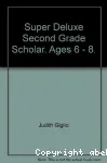 Second Grade Scholar (Age 6-8) : Super Deluxe