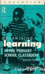 Organishing learning in the primary school classroom