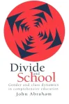 Divide and School: Gender and class dynamics in comprehensive education