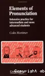 Elements of pronunciation: Intensive practice for intermediate more advanced students
