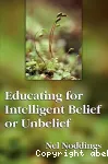 Educating for Intelligent Belief or Unbelief