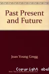 Past, Present, and Future