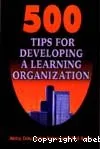 500 tips for developing a learning organization