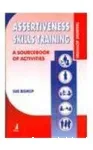 Assertiveness Skills Training: A sourcebook of activities