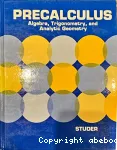 Precalculus; Algebra, Trogonometry, And Analytic Geometry
