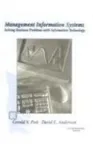 Management information system: Solving business problems with information technology