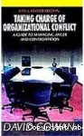 Taking Charge of Organizational Conflict: A guide to managing anger and confrontation