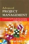 Advanced Project Management: A complete Guide to the key processes, models and techniques