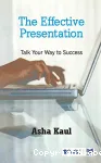 The effectieve presentation : Talk your way to sucess