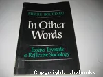 In Other words: Essays towards a Reflexive Sociology