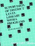 Supervision of District Level Library Media Programs