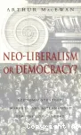 Neo-Liberalism or Democracy? Economic Strategy, Markets, and alternatives for the 21st century