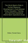 The World Bank's Role in Human Resource Development in Sub-Saharan Africa: Education, Training and Technical Assistance